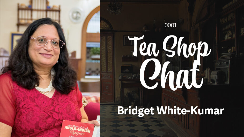 The Tea Shop Chat: #0001 Podcast with Bridget White Kumar