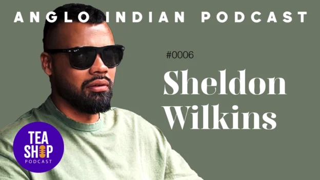 Anglo Indian Podcast: Tea Shop with Sheldon Wilkins