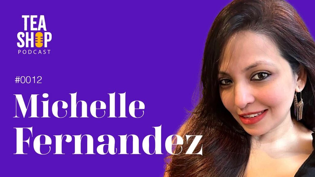 Anglo Indian Podcast, Tea Shop Chat with Michelle Fernandez